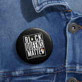 Black Queens Matter Inspirational Pin Buttons