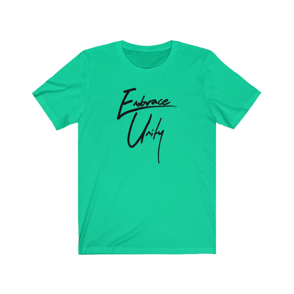 Embrace Unity Inspirational: Black Lettering Unisex Short Sleeve Tee