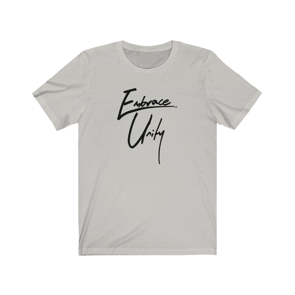 Embrace Unity Inspirational: Black Lettering Unisex Short Sleeve Tee