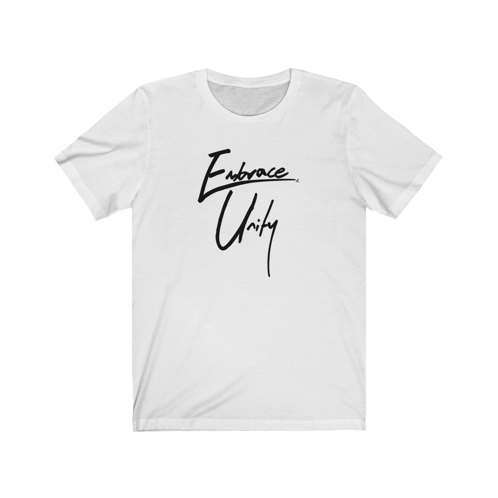 Embrace Unity Inspirational: Black Lettering Unisex Short Sleeve Tee
