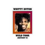Whitty Huton - Wuld Toor: Nostalgia Kiss-Cut Stickers