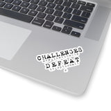 Challenger Inspirational: Kiss-Cut Stickers